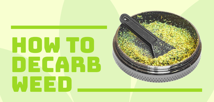 How to Decarb weed